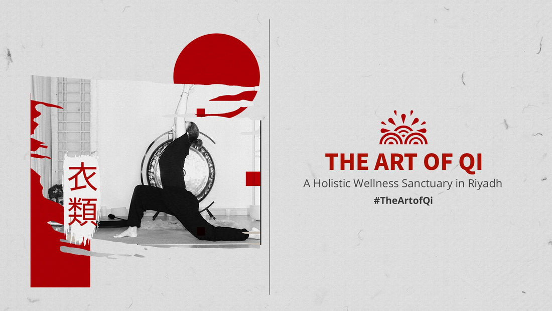 The Art of Qi: A Holistic Wellness Sanctuary in Riyadh